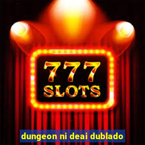 dungeon ni deai dublado